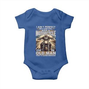 Motorcycle Rider Baby Onesie I Ain't Perfect But I Can Still Ride A Motorcycle TS09 Royal Blue Print Your Wear