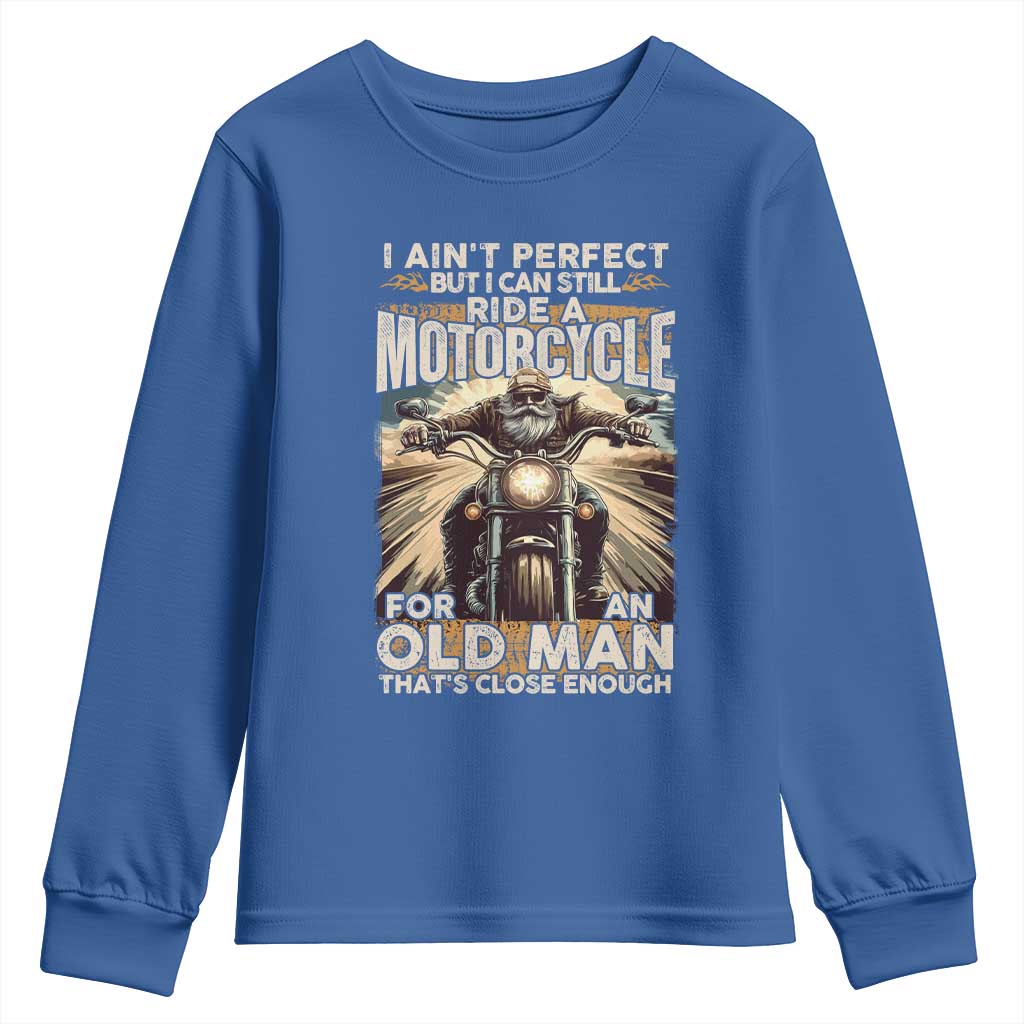 Motorcycle Rider Youth Sweatshirt I Ain't Perfect But I Can Still Ride A Motorcycle TS09 Royal Blue Print Your Wear