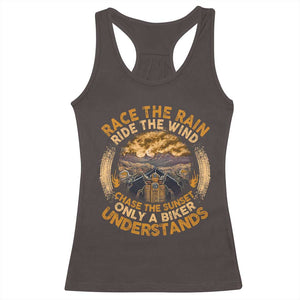 Motorcycle Rider Racerback Tank Top Race The Rain Ride The Wind Chase The Sunset TS09 Dark Chocolate Print Your Wear