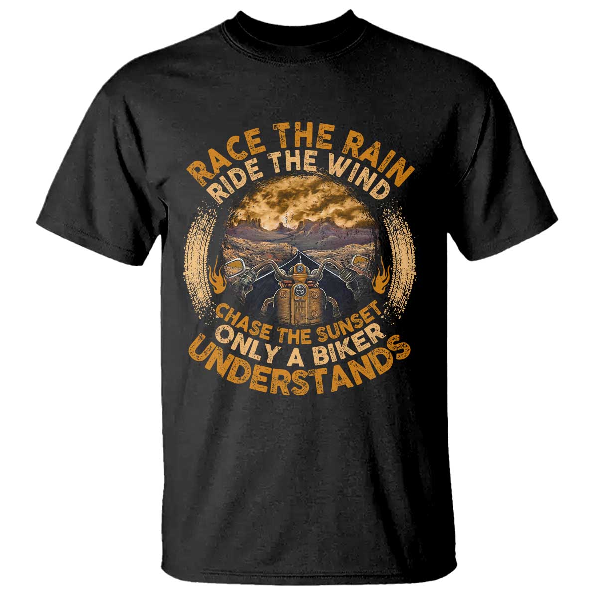 Motorcycle Rider T Shirt Race The Rain Ride The Wind Chase The Sunset TS09 Black Print Your Wear