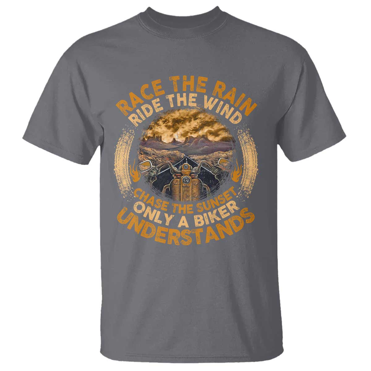 Motorcycle Rider T Shirt Race The Rain Ride The Wind Chase The Sunset TS09 Charcoal Print Your Wear