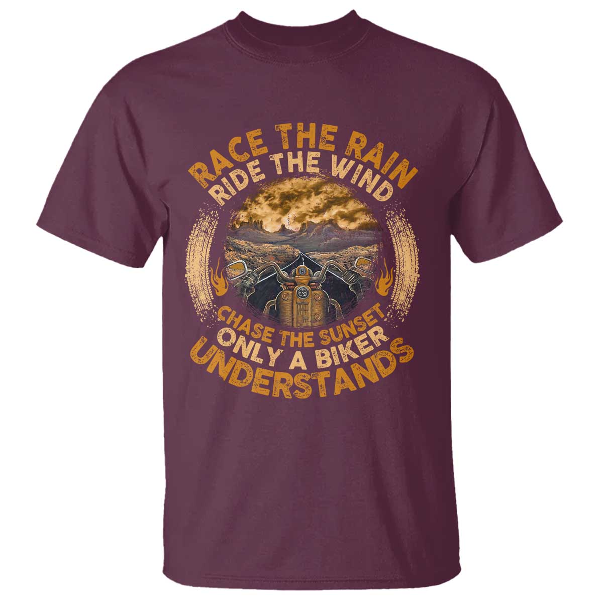 Motorcycle Rider T Shirt Race The Rain Ride The Wind Chase The Sunset TS09 Maroon Print Your Wear
