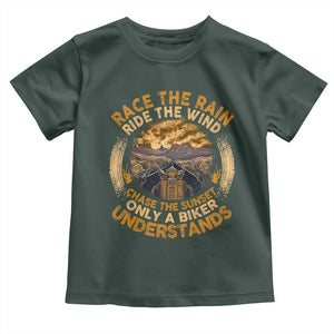 Motorcycle Rider Toddler T Shirt Race The Rain Ride The Wind Chase The Sunset TS09 Dark Forest Green Print Your Wear