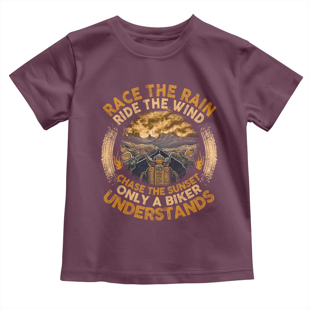 Motorcycle Rider Toddler T Shirt Race The Rain Ride The Wind Chase The Sunset TS09 Maroon Print Your Wear
