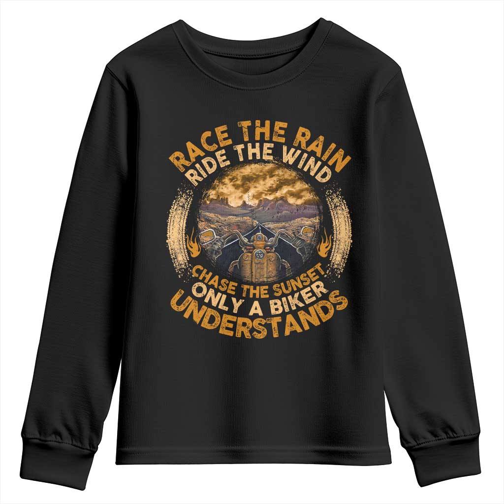 Motorcycle Rider Youth Sweatshirt Race The Rain Ride The Wind Chase The Sunset TS09 Black Print Your Wear