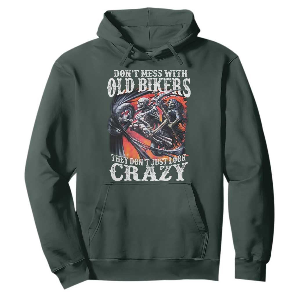 Motorcycle Rider Hoodie Don't Mess With Old Bikers They Don't Just Look Crazy TS09 Dark Forest Green Print Your Wear