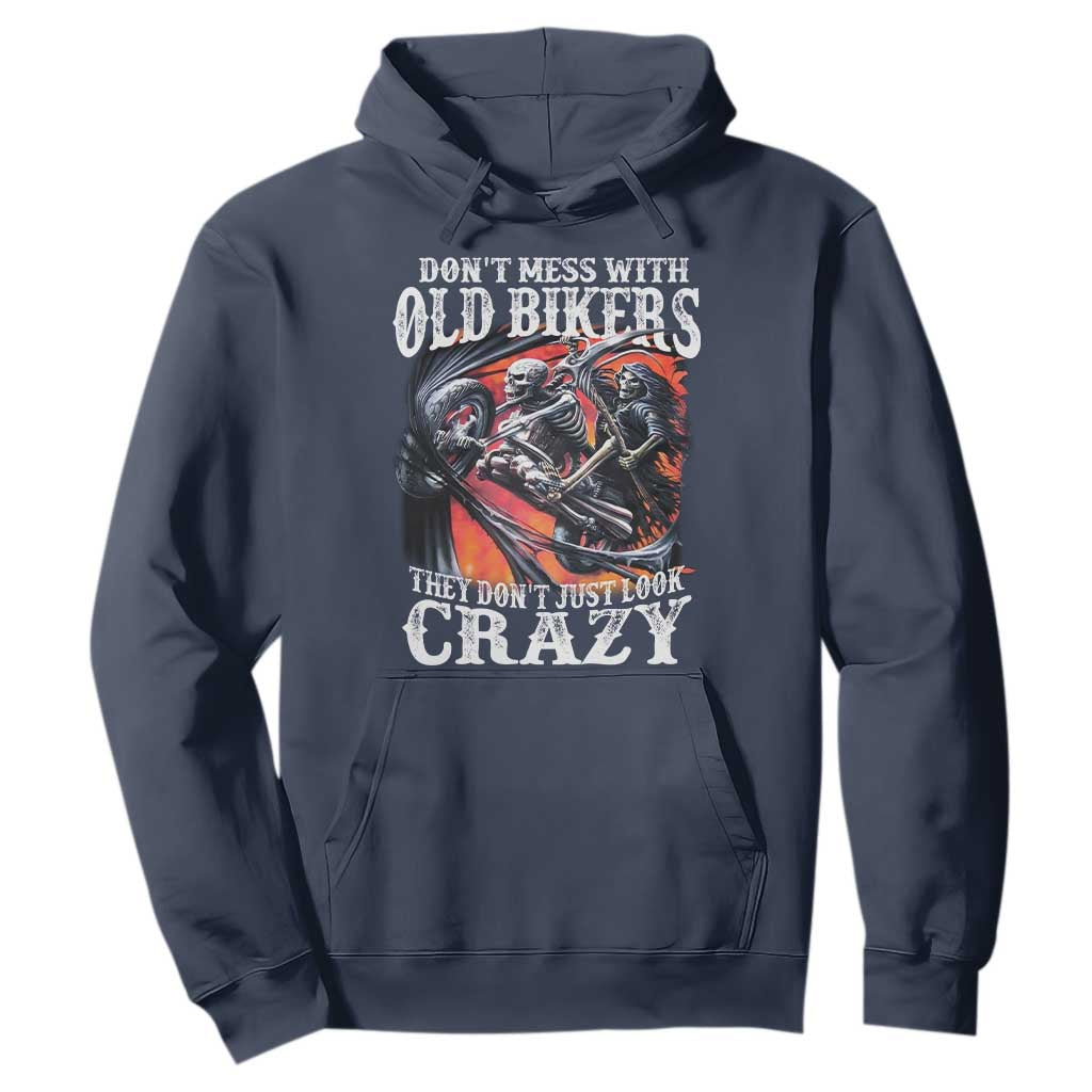 Motorcycle Rider Hoodie Don't Mess With Old Bikers They Don't Just Look Crazy TS09 Navy Print Your Wear