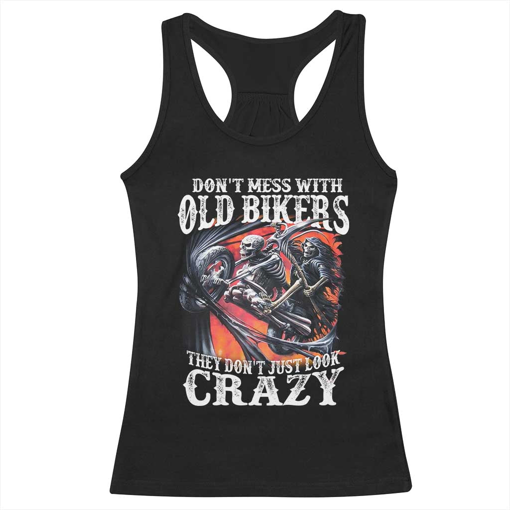 Motorcycle Rider Racerback Tank Top Don't Mess With Old Bikers They Don't Just Look Crazy TS09 Black Print Your Wear