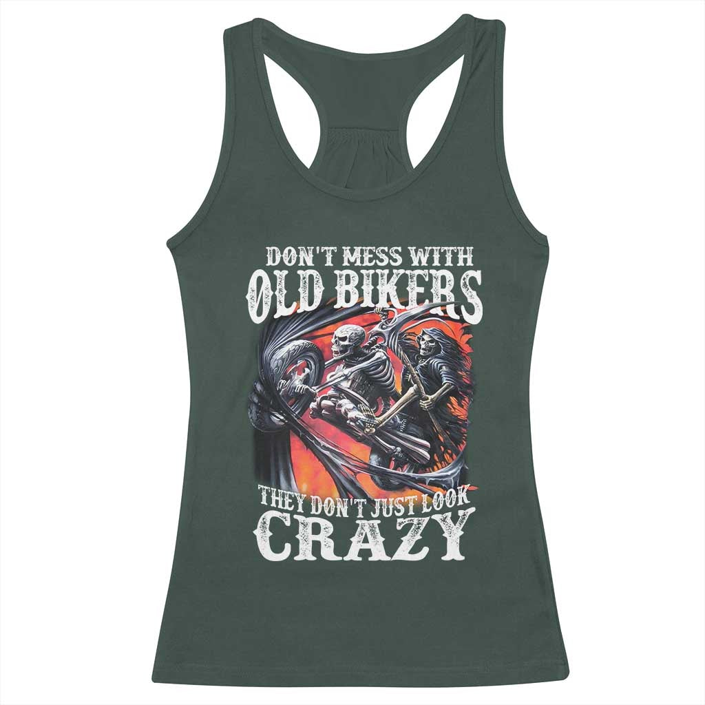 Motorcycle Rider Racerback Tank Top Don't Mess With Old Bikers They Don't Just Look Crazy TS09 Dark Forest Green Print Your Wear