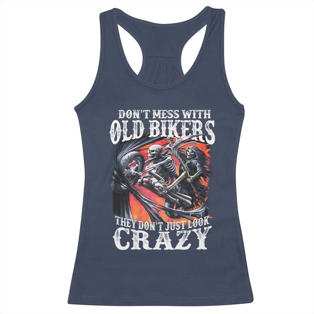 Motorcycle Rider Racerback Tank Top Don't Mess With Old Bikers They Don't Just Look Crazy TS09 Navy Print Your Wear