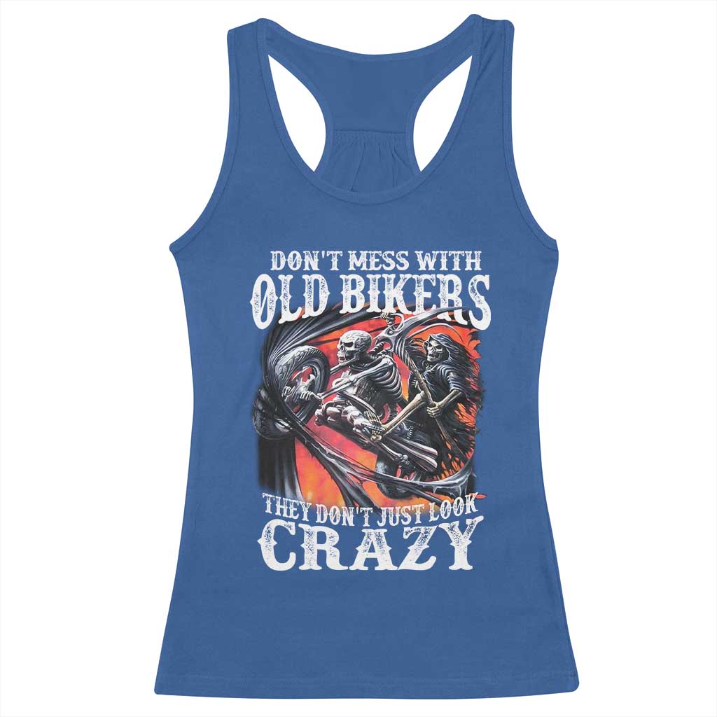 Motorcycle Rider Racerback Tank Top Don't Mess With Old Bikers They Don't Just Look Crazy TS09 Royal Blue Print Your Wear
