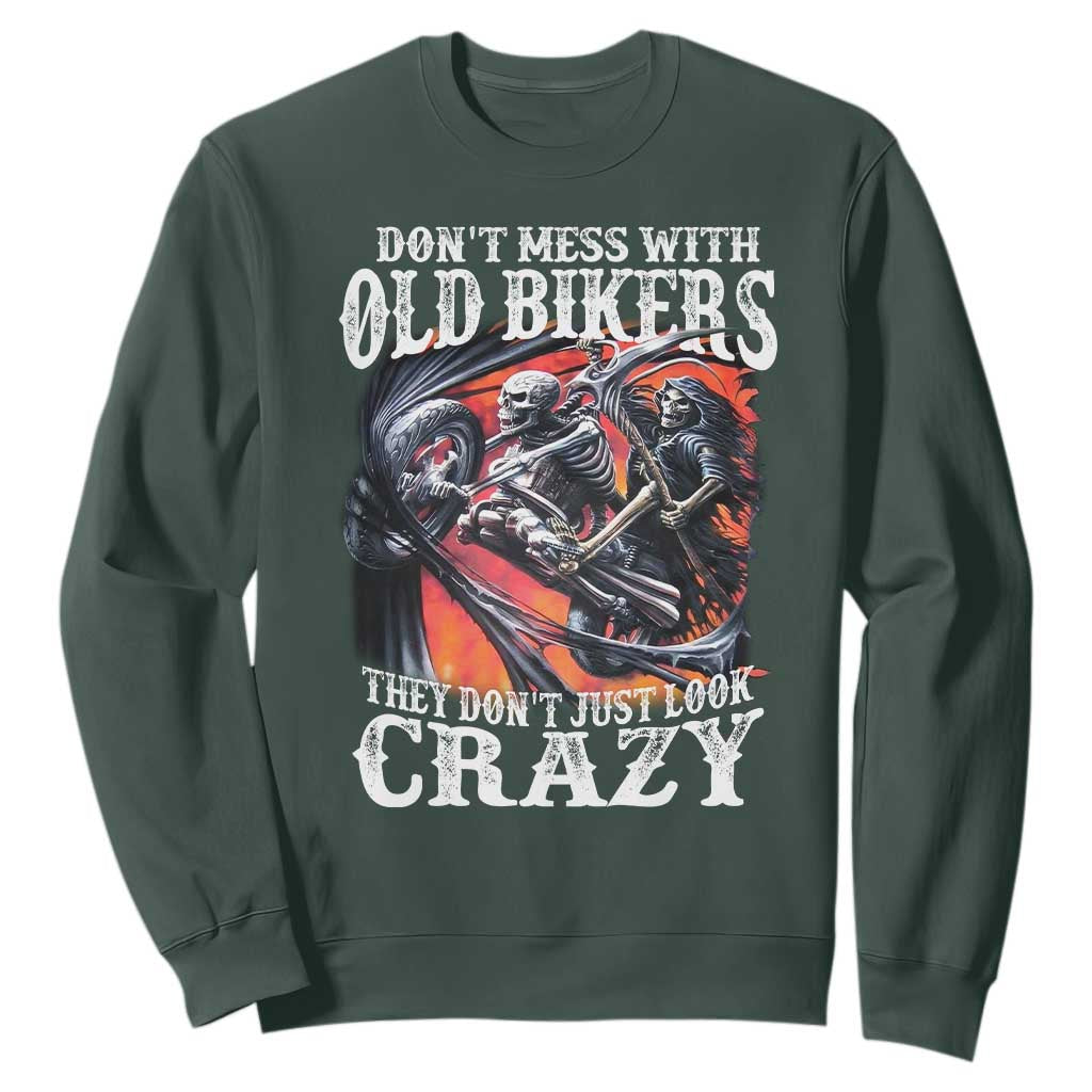 Motorcycle Rider Sweatshirt Don't Mess With Old Bikers They Don't Just Look Crazy TS09 Dark Forest Green Print Your Wear