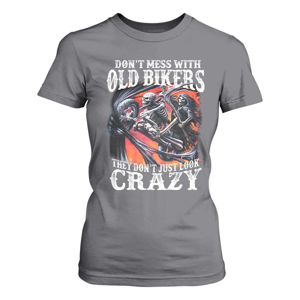 Motorcycle Rider T Shirt For Women Don't Mess With Old Bikers They Don't Just Look Crazy TS09 Charcoal Print Your Wear