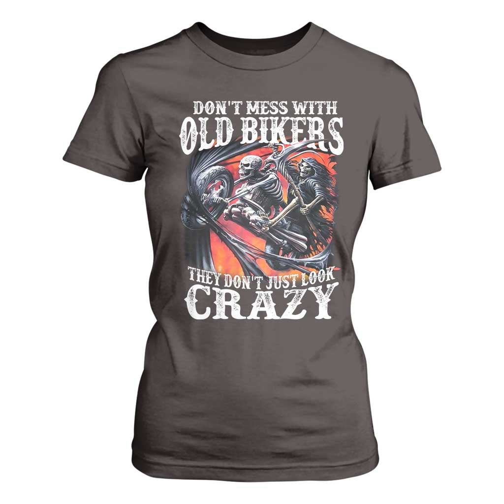 Motorcycle Rider T Shirt For Women Don't Mess With Old Bikers They Don't Just Look Crazy TS09 Dark Chocolate Print Your Wear