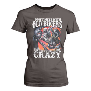 Motorcycle Rider T Shirt For Women Don't Mess With Old Bikers They Don't Just Look Crazy TS09 Dark Chocolate Print Your Wear
