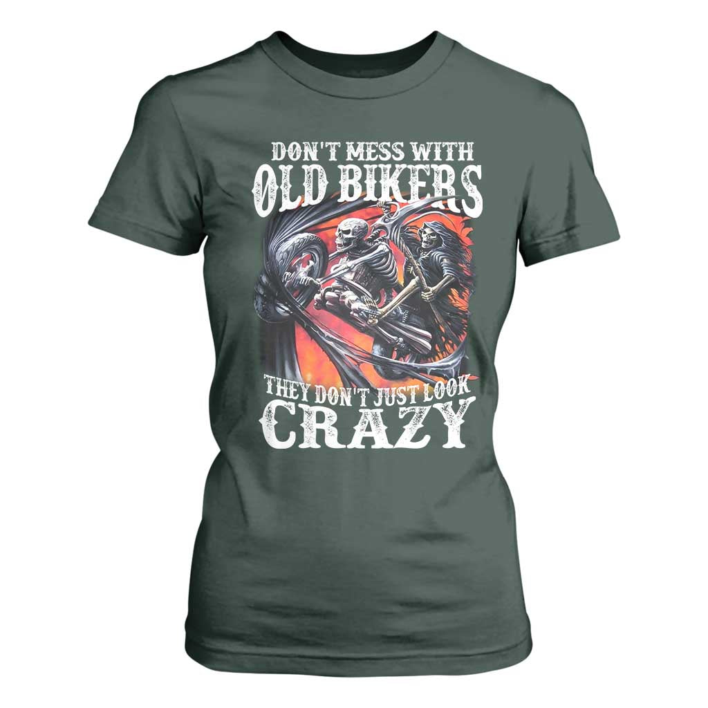 Motorcycle Rider T Shirt For Women Don't Mess With Old Bikers They Don't Just Look Crazy TS09 Dark Forest Green Print Your Wear