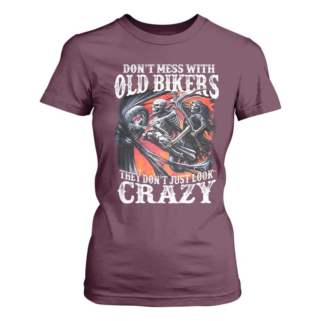 Motorcycle Rider T Shirt For Women Don't Mess With Old Bikers They Don't Just Look Crazy TS09 Maroon Print Your Wear