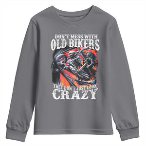 Motorcycle Rider Youth Sweatshirt Don't Mess With Old Bikers They Don't Just Look Crazy TS09 Charcoal Print Your Wear