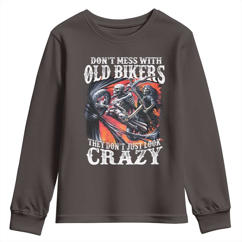 Motorcycle Rider Youth Sweatshirt Don't Mess With Old Bikers They Don't Just Look Crazy TS09 Dark Chocolate Print Your Wear