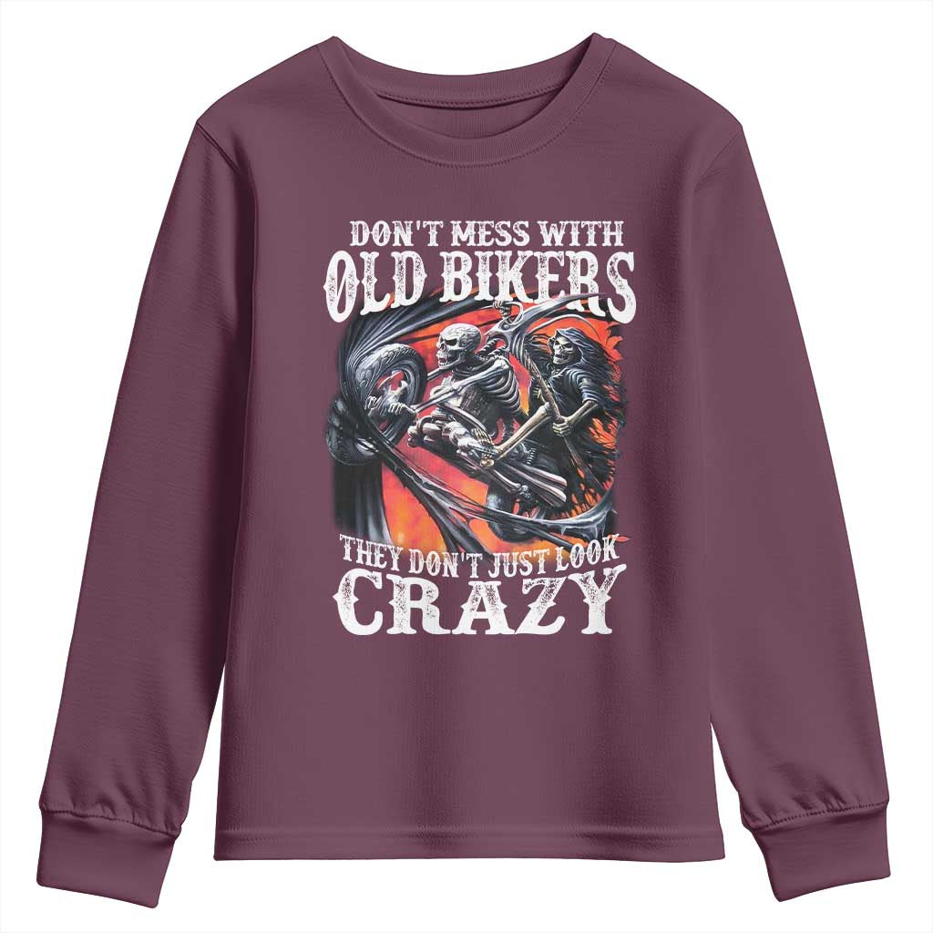 Motorcycle Rider Youth Sweatshirt Don't Mess With Old Bikers They Don't Just Look Crazy TS09 Maroon Print Your Wear