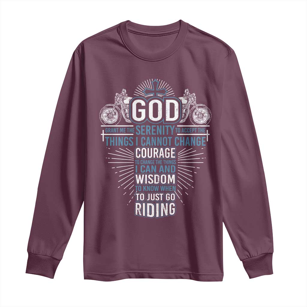 Christian Motorcycle Rider Long Sleeve Shirt God Grant Me The Serenity To Accept The Things I Cannot Change TS09 Maroon Print Your Wear