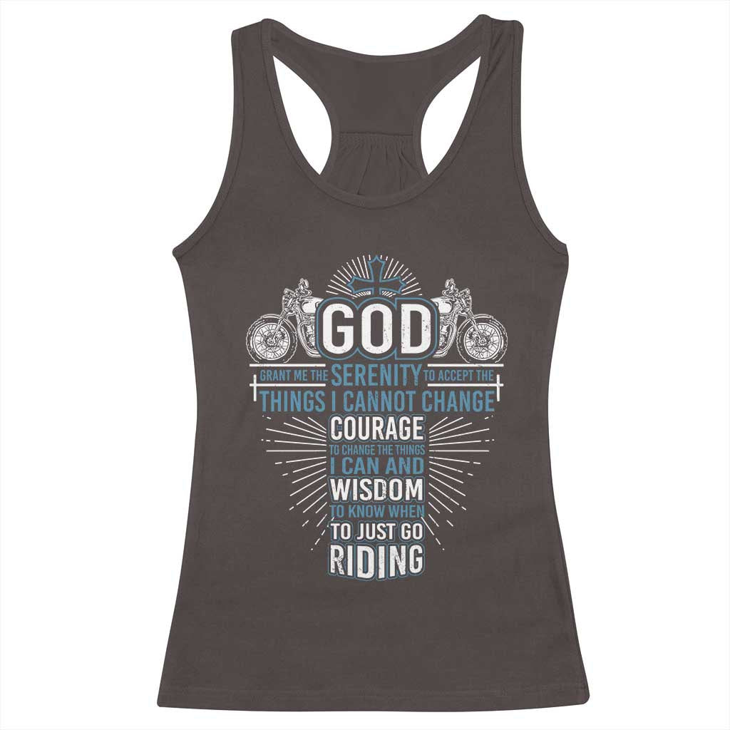 Christian Motorcycle Rider Racerback Tank Top God Grant Me The Serenity To Accept The Things I Cannot Change TS09 Dark Chocolate Print Your Wear