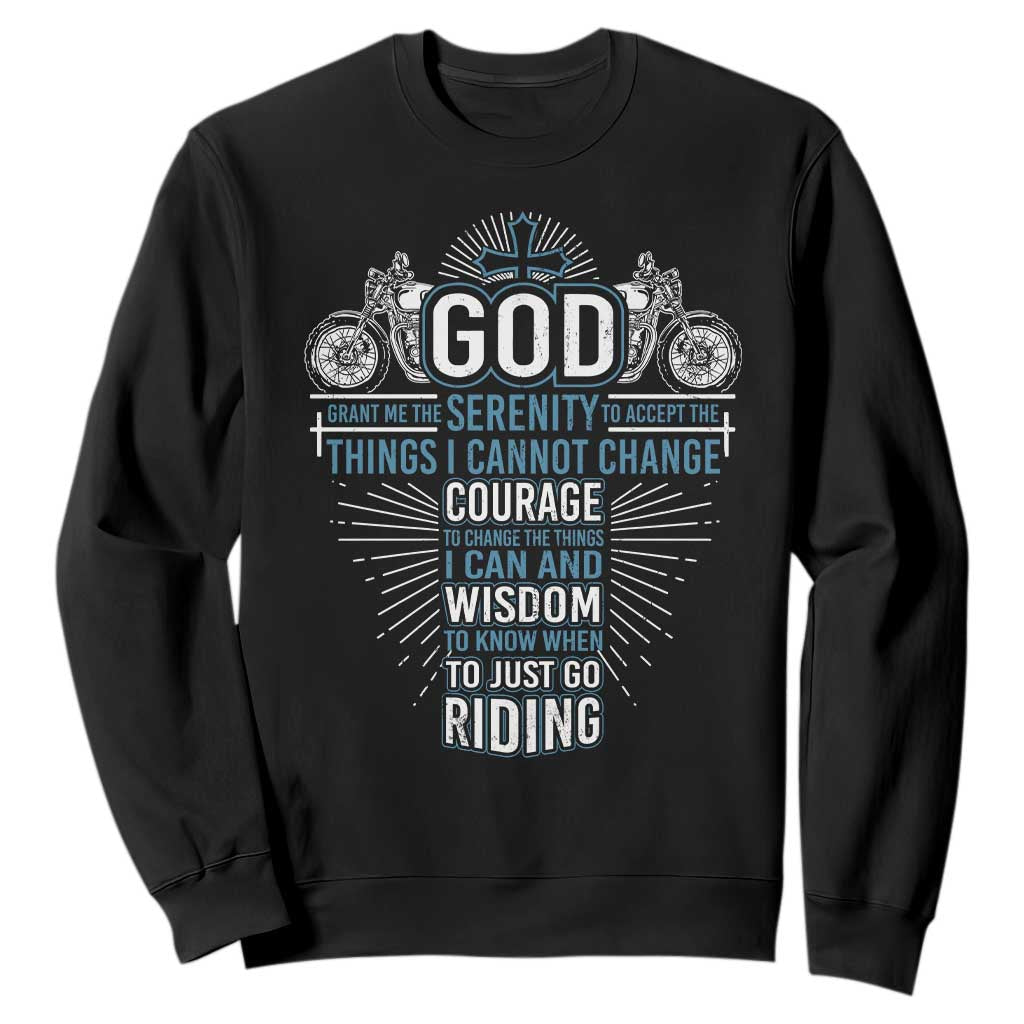 Christian Motorcycle Rider Sweatshirt God Grant Me The Serenity To Accept The Things I Cannot Change TS09 Black Print Your Wear
