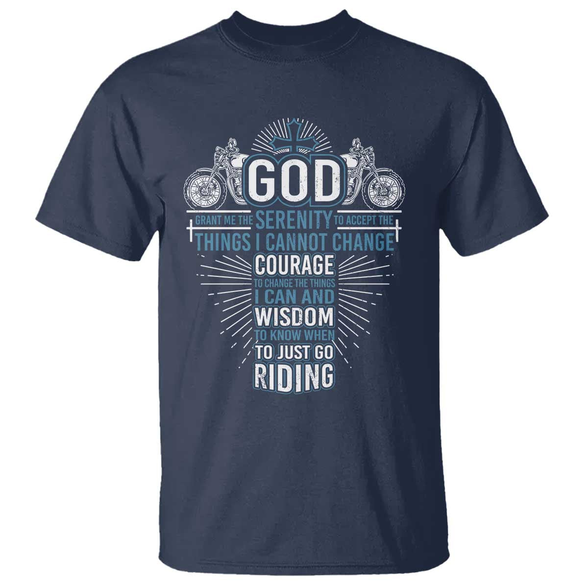 Christian Motorcycle Rider T Shirt God Grant Me The Serenity To Accept The Things I Cannot Change TS09 Navy Print Your Wear