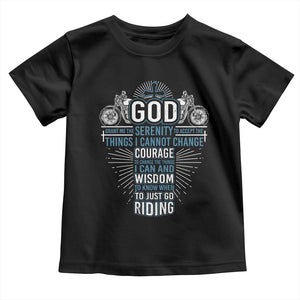 Christian Motorcycle Rider Toddler T Shirt God Grant Me The Serenity To Accept The Things I Cannot Change TS09 Black Print Your Wear