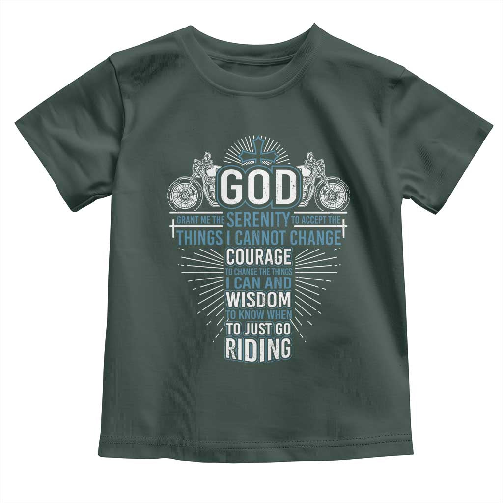 Christian Motorcycle Rider Toddler T Shirt God Grant Me The Serenity To Accept The Things I Cannot Change TS09 Dark Forest Green Print Your Wear
