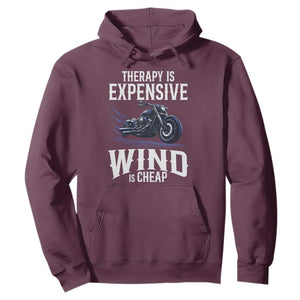 Motorcycle Rider Hoodie Therapy Is Expensive Wind Is Cheap TS09 Maroon Print Your Wear