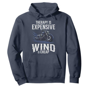 Motorcycle Rider Hoodie Therapy Is Expensive Wind Is Cheap TS09 Navy Print Your Wear
