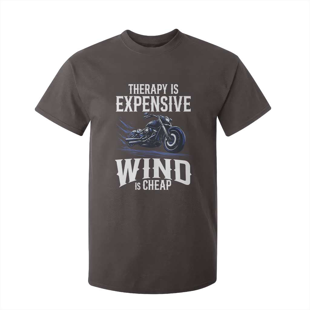 Motorcycle Rider T Shirt For Kid Therapy Is Expensive Wind Is Cheap TS09 Dark Chocolate Print Your Wear