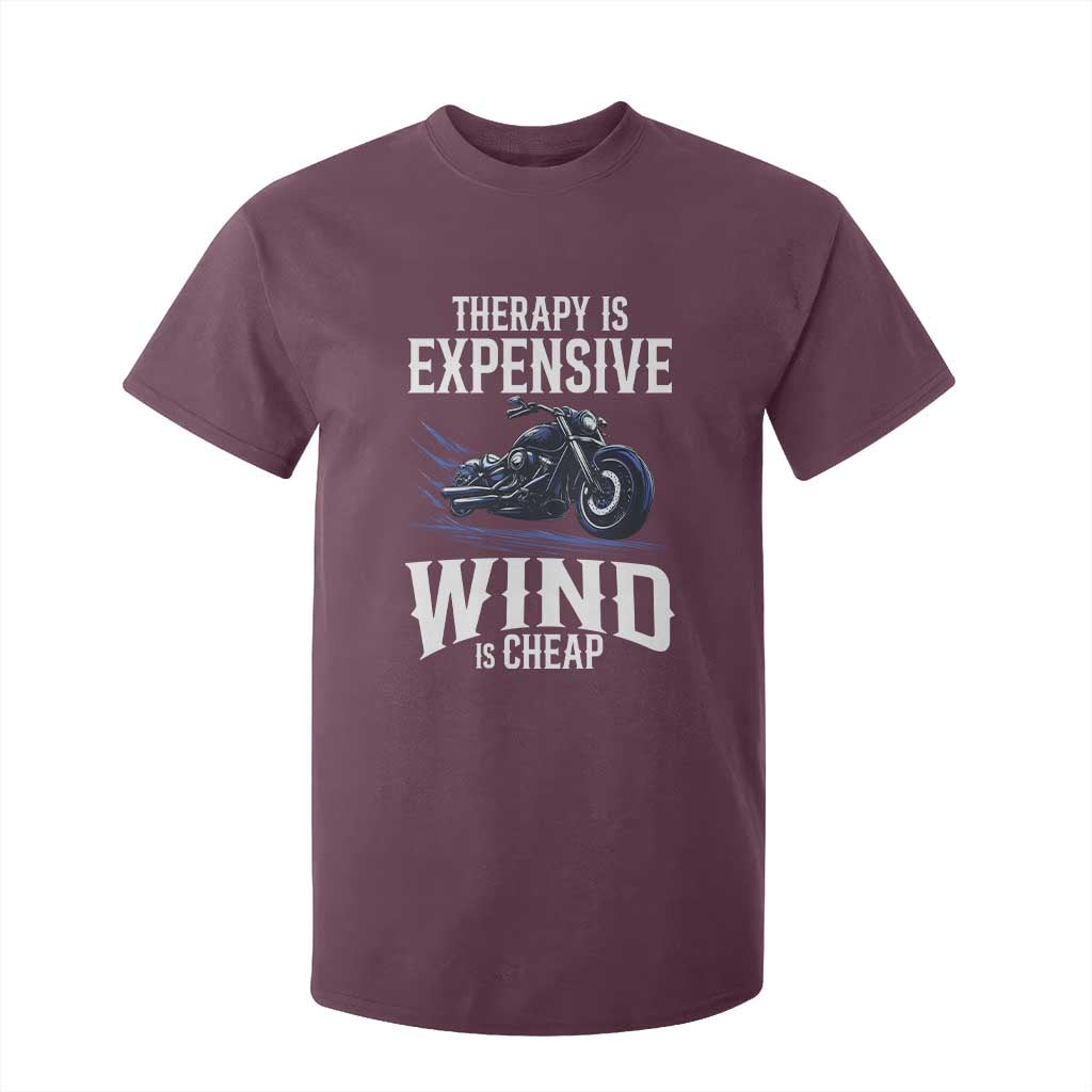 Motorcycle Rider T Shirt For Kid Therapy Is Expensive Wind Is Cheap TS09 Maroon Print Your Wear