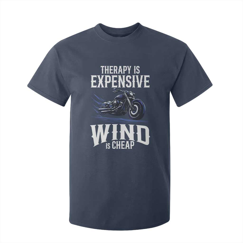 Motorcycle Rider T Shirt For Kid Therapy Is Expensive Wind Is Cheap TS09 Navy Print Your Wear
