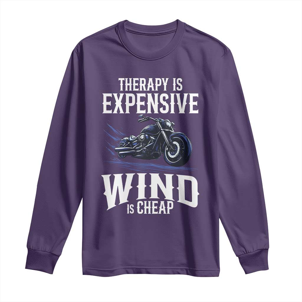 Motorcycle Rider Long Sleeve Shirt Therapy Is Expensive Wind Is Cheap TS09 Purple Print Your Wear