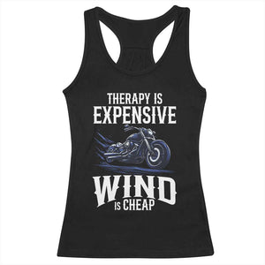 Motorcycle Rider Racerback Tank Top Therapy Is Expensive Wind Is Cheap TS09 Black Print Your Wear