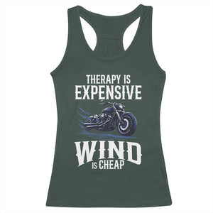 Motorcycle Rider Racerback Tank Top Therapy Is Expensive Wind Is Cheap TS09 Dark Forest Green Print Your Wear