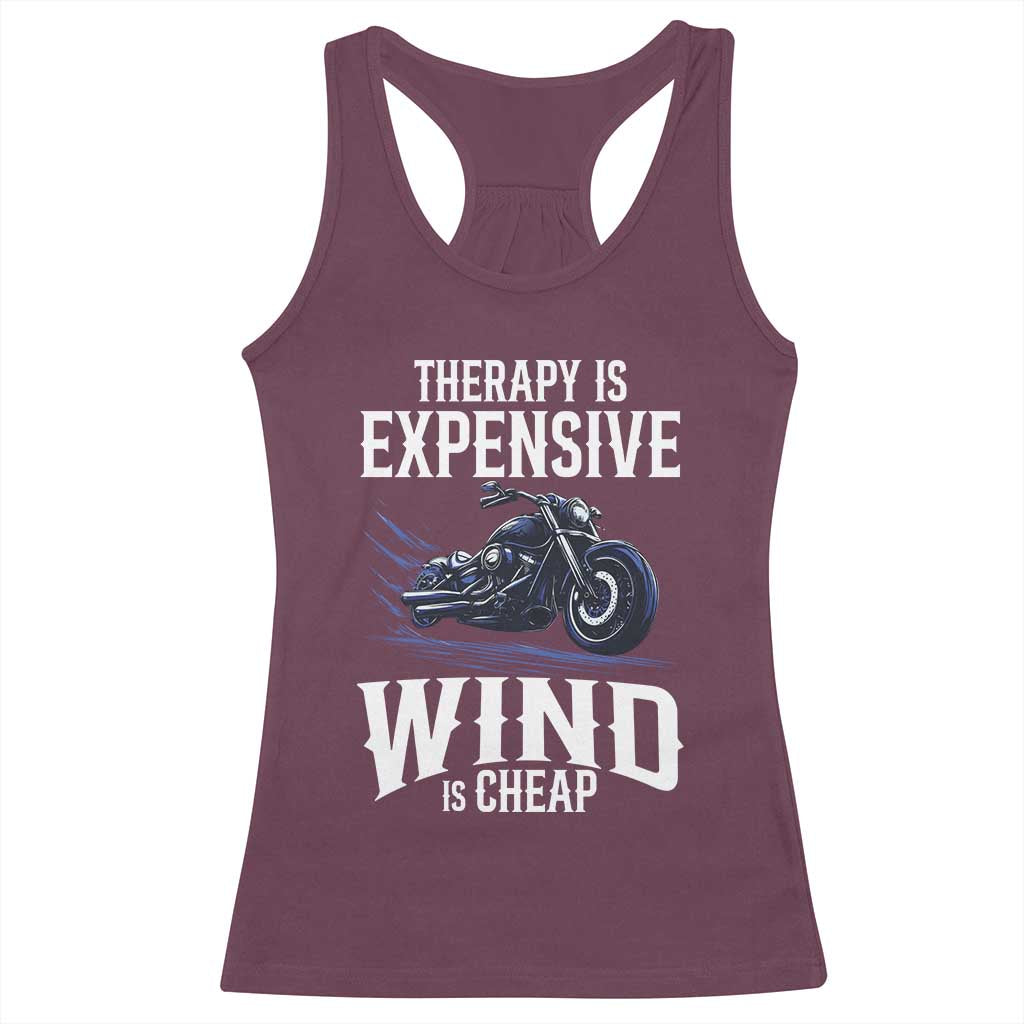 Motorcycle Rider Racerback Tank Top Therapy Is Expensive Wind Is Cheap TS09 Maroon Print Your Wear