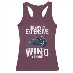 Motorcycle Rider Racerback Tank Top Therapy Is Expensive Wind Is Cheap TS09 Maroon Print Your Wear