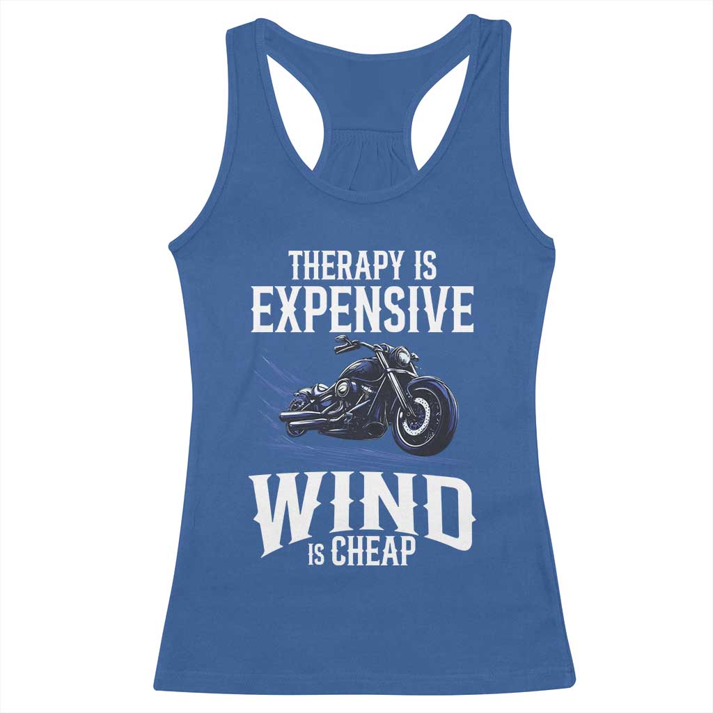 Motorcycle Rider Racerback Tank Top Therapy Is Expensive Wind Is Cheap TS09 Royal Blue Print Your Wear