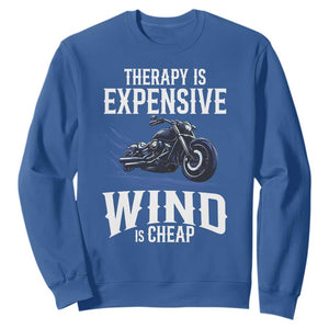 Motorcycle Rider Sweatshirt Therapy Is Expensive Wind Is Cheap TS09 Royal Blue Print Your Wear