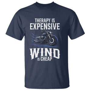 Motorcycle Rider T Shirt Therapy Is Expensive Wind Is Cheap TS09 Navy Print Your Wear