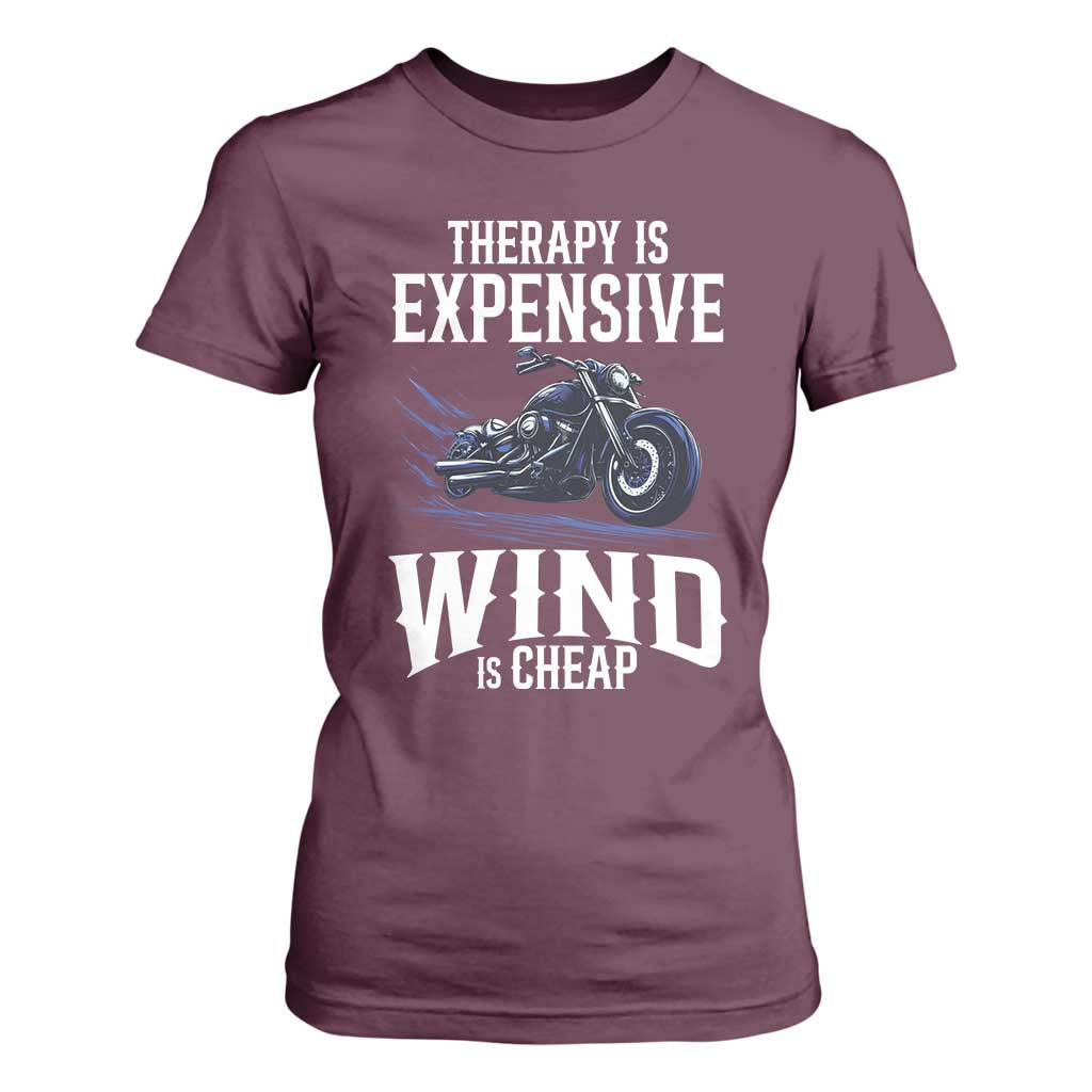 Motorcycle Rider T Shirt For Women Therapy Is Expensive Wind Is Cheap TS09 Maroon Print Your Wear