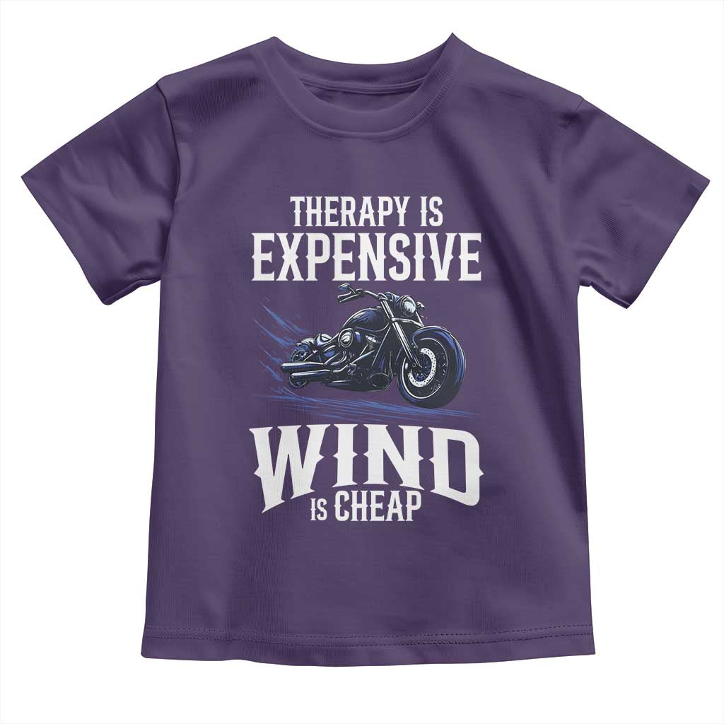 Motorcycle Rider Toddler T Shirt Therapy Is Expensive Wind Is Cheap TS09 Purple Print Your Wear