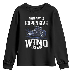 Motorcycle Rider Youth Sweatshirt Therapy Is Expensive Wind Is Cheap TS09 Black Print Your Wear