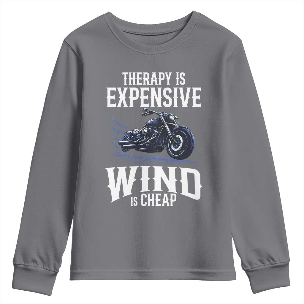 Motorcycle Rider Youth Sweatshirt Therapy Is Expensive Wind Is Cheap TS09 Charcoal Print Your Wear
