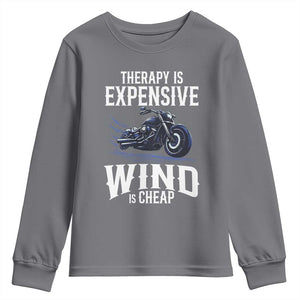 Motorcycle Rider Youth Sweatshirt Therapy Is Expensive Wind Is Cheap TS09 Charcoal Print Your Wear