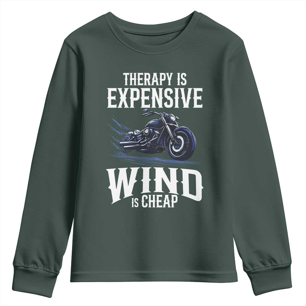 Motorcycle Rider Youth Sweatshirt Therapy Is Expensive Wind Is Cheap TS09 Dark Forest Green Print Your Wear