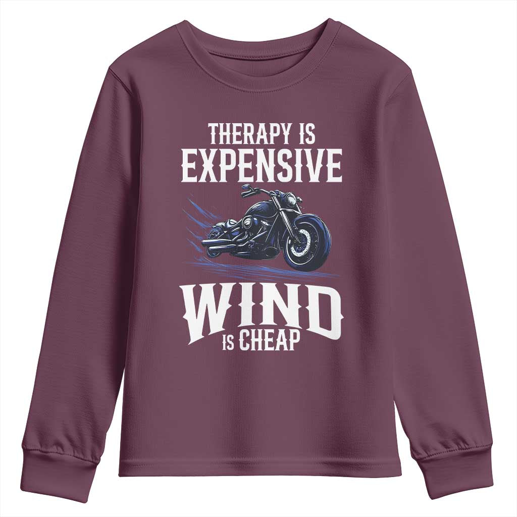 Motorcycle Rider Youth Sweatshirt Therapy Is Expensive Wind Is Cheap TS09 Maroon Print Your Wear